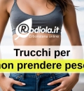 trucchi per non prendere peso